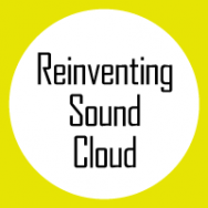 Reinventing Sound Cloud